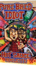 Pure Bred Idiot - Hot Sauce Roulette Game